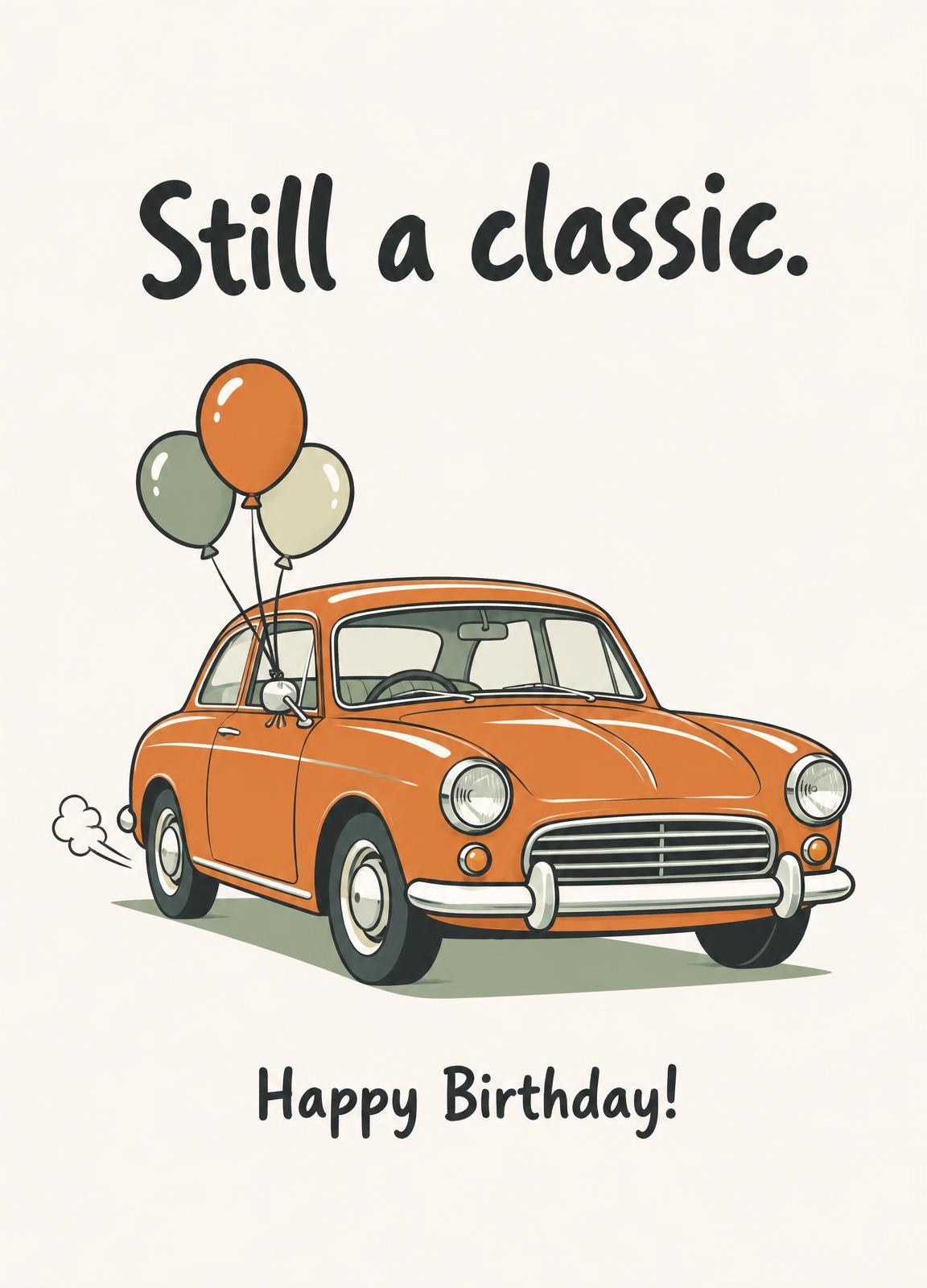 Funny birthday card: Still a Classic